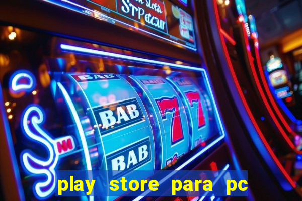 play store para pc windows 7